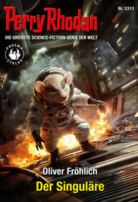 Perry Rhodan 3313: Der Singuläre - Oliver Fröhlich - E-Book
