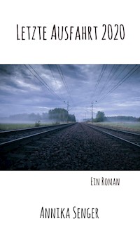 Letzte Ausfahrt 2020 - Annika Senger - E-Book