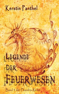 Legende der Feuerwesen - Kerstin Panthel - E-Book