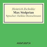 Max Stolprian - Heinrich Zschokke - Hörbuch