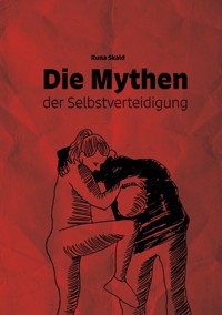 Die Mythen der Selbstverteidigung - Runa Skald - E-Book