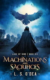 Machinations and Sacrifices - L. S. O'Dea - E-Book