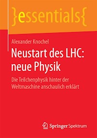 Neustart des LHC: neue Physik - Alexander Knochel - E-Book