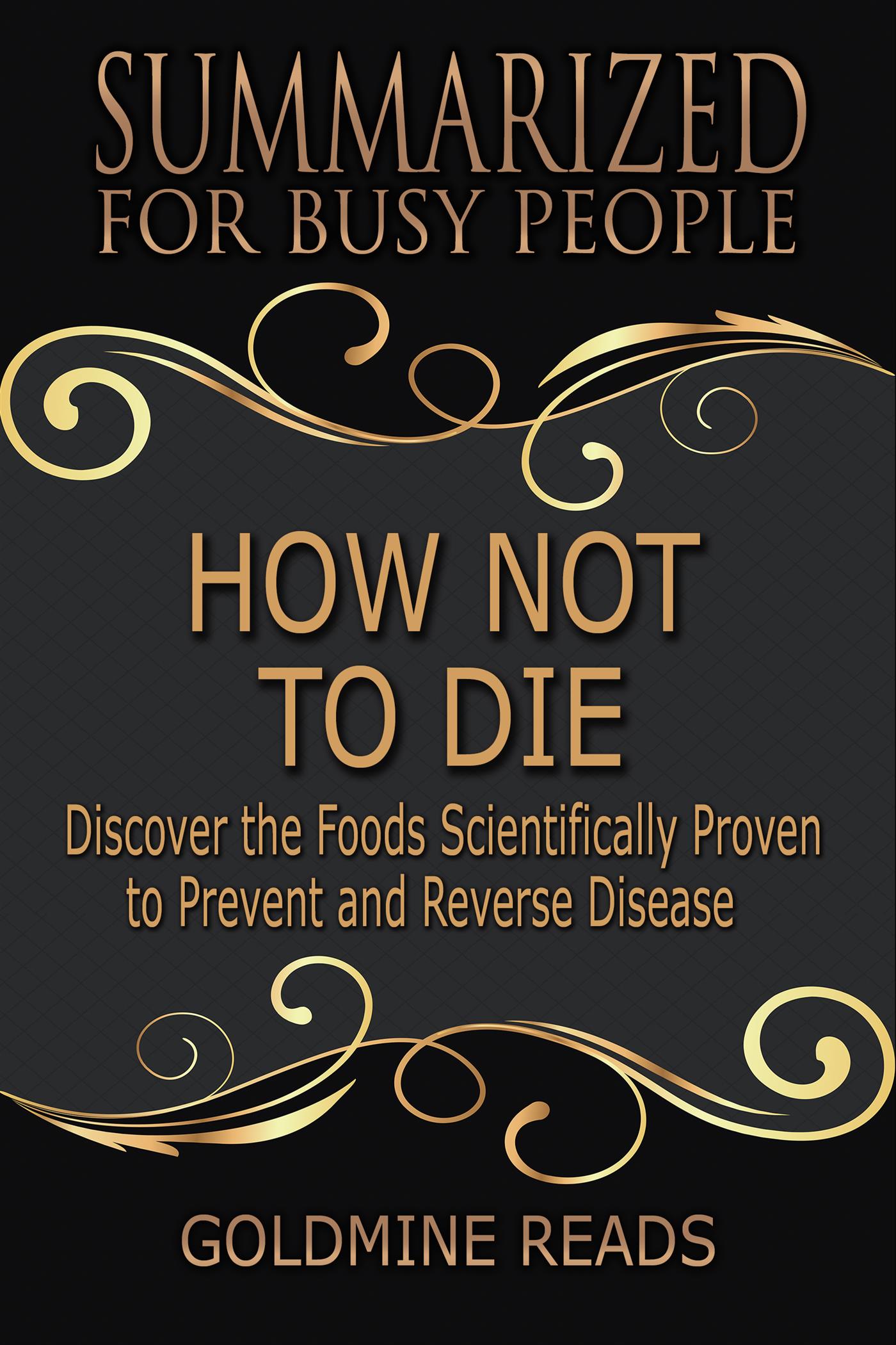 How Not to Die - Summarized for Busy People - Goldmine Reads - E-Book