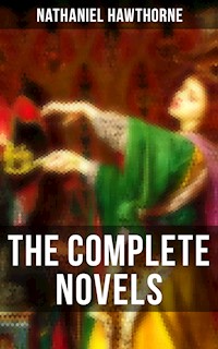 The Complete Novels - Nathaniel Hawthorne - E-Book