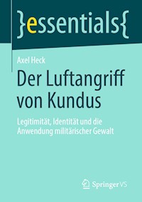 Der Luftangriff von Kundus - Axel Heck - E-Book