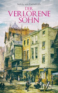 Der verlorene Sohn - Nataly von Eschstruth - E-Book