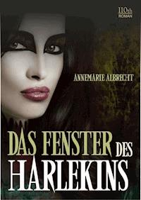 Das Fenster des Harlekins - Annemarie Albrecht - E-Book