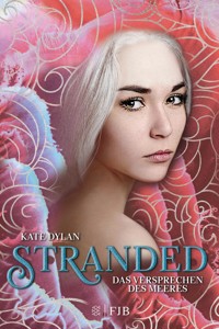 Stranded - Das Versprechen des Meeres - Kate Dylan - E-Book
