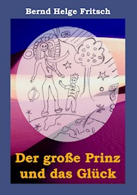 Der große Prinz und das Glück - Bernd Helge Fritsch - E-Book
