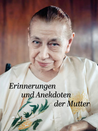 Erinnerungen und Anekdoten der Mutter - Die (d.i. Mira Alfassa) Mutter - E-Book