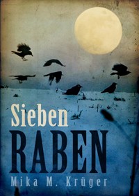 Sieben Raben - Mika M. Krüger - E-Book
