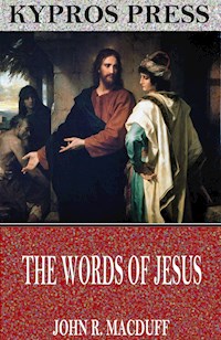 The Words of Jesus - John R. Macduff - E-Book