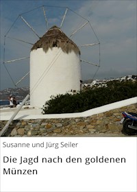 Die Jagd nach den goldenen Münzen - Susanne und Jürg Seiler - E-Book