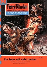 Perry Rhodan 140: Ein Toter soll nicht sterben - Clark Darlton - E-Book