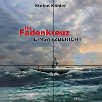 Einsatzbericht: Im Fadenkreuz (Spannende U-Boot Romane von EK-2 Publishing) - Stefan Köhler - Hörbuch