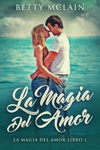 La Magia Del Amor - Betty McLain - E-Book