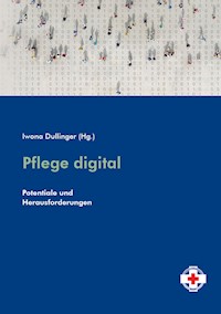 Pflege digital - Iwona Dullinger - E-Book