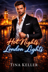 Hot Nights, London Lights - Tina Keller - E-Book