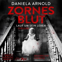 Zornesblut - Lauf um sein Leben (ungekürzt) - Daniela Arnold - Hörbuch