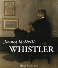 James Mcneill Whistler - Hans W. Singer - E-Book