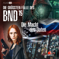 Die größten Fälle des BND, Folge 15: Die Macht der Daten - Michael Hornig - Hörbuch