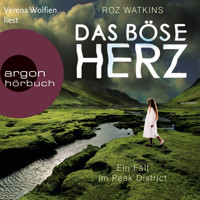 Das böse Herz - Ein Fall im Peak District, Band 2 (Ungekürzte Lesung) - Roz Watkins - Hörbuch