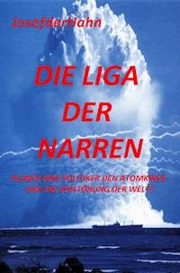 Die Liga der Narren - Josef Hahn - E-Book