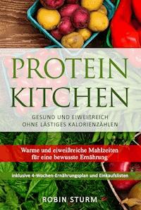 Protein Kitchen - Robin Sturm - E-Book