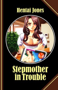 Stepmother in Trouble - Hentai Jones - E-Book