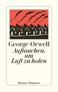Auftauchen, um Luft zu holen - George Orwell - E-Book
