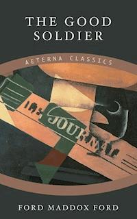 The Good Soldier - Ford Maddox Ford - E-Book