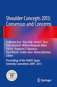 Shoulder Concepts 2013: Consensus and Concerns -  - E-Book