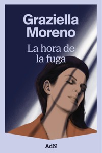 La hora de la fuga - Graziella Moreno - E-Book
