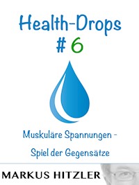 Health-Drops #006 - Markus Hitzler - E-Book