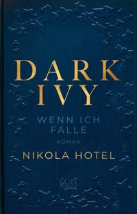 Dark Ivy – Wenn ich falle - Nikola Hotel - E-Book