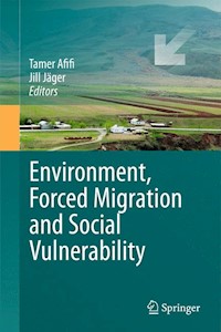 Environment, Forced Migration and Social Vulnerability - - E-Book