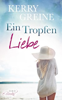 Ein Tropfen Liebe ... - Kerry Greine - E-Book