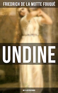 Undine (Mit Illustrationen) - Friedrich Motte de la Fouqué - E-Book