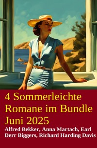 4 Sommerleichte Romane im Bundle Juni 2025 - Alfred Bekker - E-Book