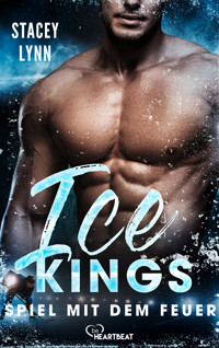 Ice Kings – Spiel mit dem Feuer - Stacey Lynn - E-Book