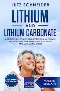 Lithium und Lithiumcarbonat - Lutz Schneider - E-Book