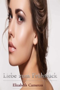 Liebe zum Frühstück - Elizabeth Cameron - E-Book