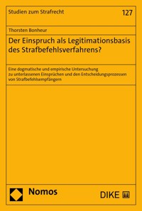 Der Einspruch als Legitimationsbasis des Strafbefehlsverfahrens? - Thorsten Bonheur - E-Book
