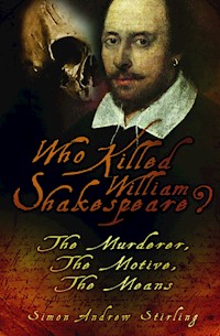 Who Killed William Shakespeare? - Simon Andrew Stirling - E-Book