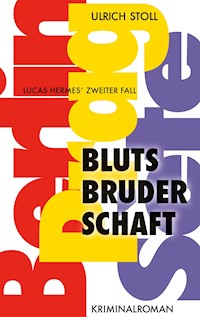 Blutsbruderschaft - Ulrich Stoll - E-Book
