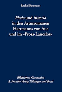 Fictio und historia in den Artusromanen Hartmanns von Aue und im "Prosa-Lancelot" - Rachel Raumann - E-Book