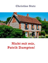 Nicht mit mir, Patrik Dampton! - Christine Stutz - E-Book