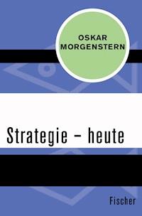 Strategie – heute - Oskar Morgenstern - E-Book