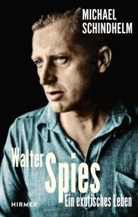 Walter Spies - Michael Schindhelm - E-Book